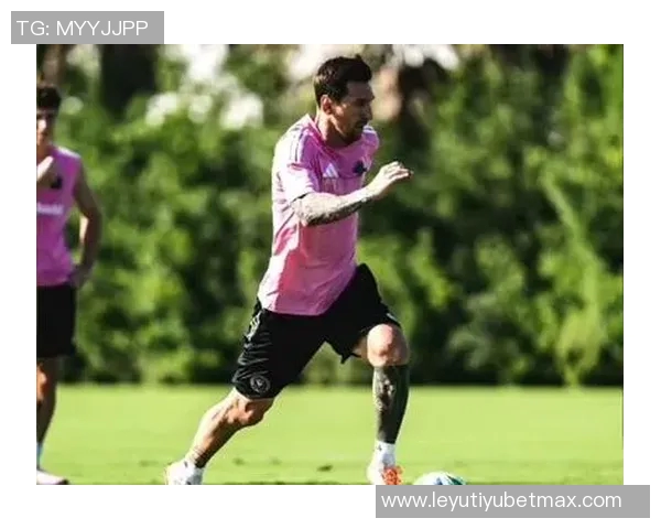 梅西周一回归阿根廷训练首发位置仍待确认与帕斯搭档悬念重重